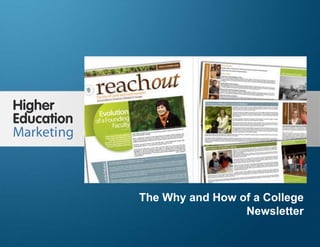 The Why And How Of A College
Newsletter
Slide 1
The Why and How of a College
Newsletter
 