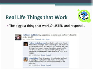 Real Life Things that Work <ul><li>The biggest thing that works? LISTEN and respond… </li></ul>