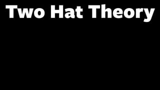 Two Hat Theory
 
