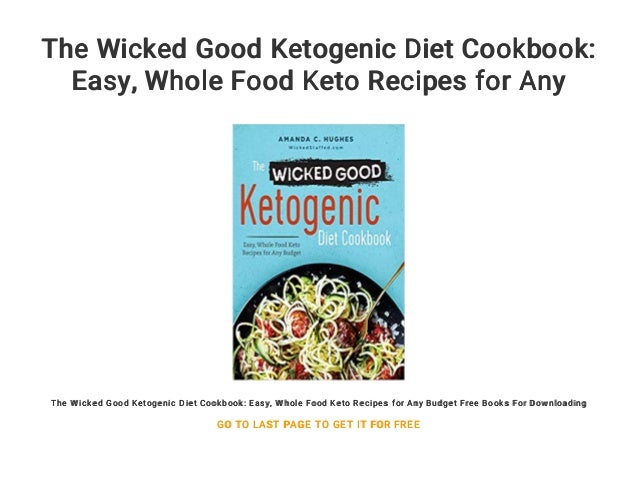 The Wicked Good Ketogenic Diet Cookbook: Easy... Whole Food Keto ...