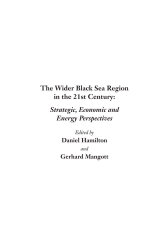 The wider black sea region in the 21st century. strategic, economic and energy perspectives