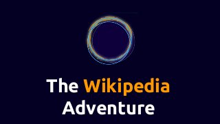 The Wikipedia
Adventure

 