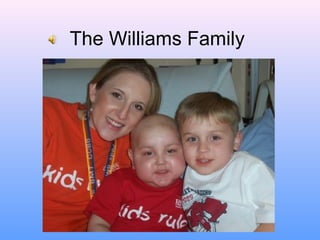 The Williams Family
 