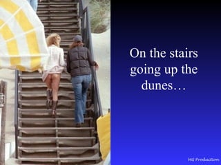 On the stairs going up the dunes…