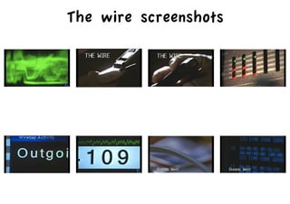 The wire screenshots
 