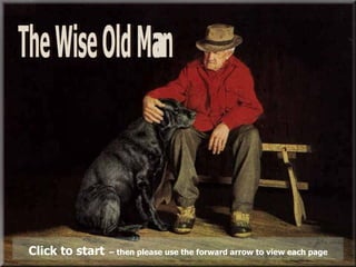 The Wise Old Man Click to start   – then please use the forward arrow to view each page 