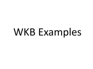 WKB Examples
 
