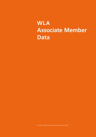 WLA
Associate Member
Data
The WLA Global Lottery Data Compendium 2015
 