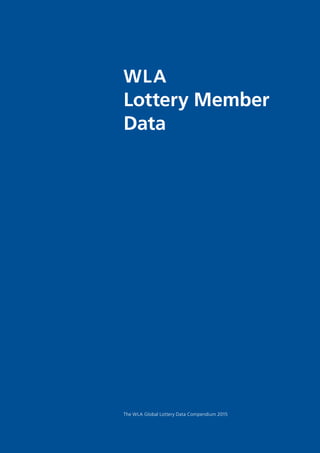 WLA
Lottery Member
Data
The WLA Global Lottery Data Compendium 2015
 