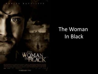 The Woman
  In Black
 