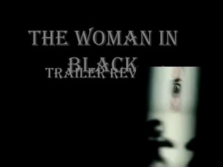 The Woman In
   Black
 Trailer Review
 