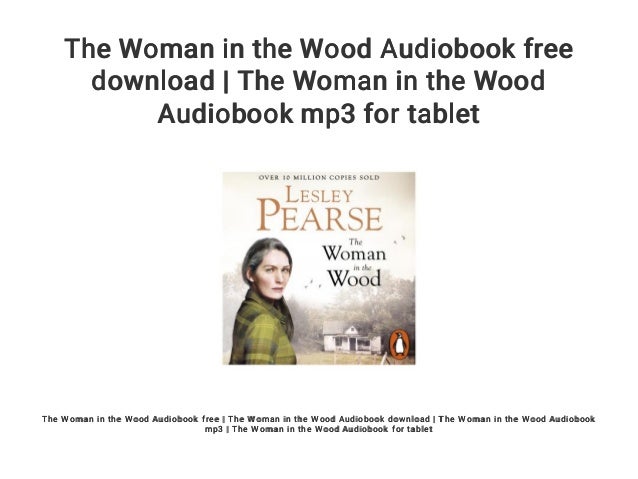 The Woman In The Wood Audiobook Free Download The Woman In The Wood