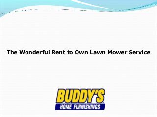 The Wonderful Rent to Own Lawn Mower Service
 