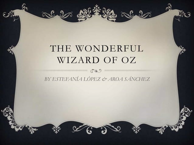 The wonderful wizard of oz | PPTX