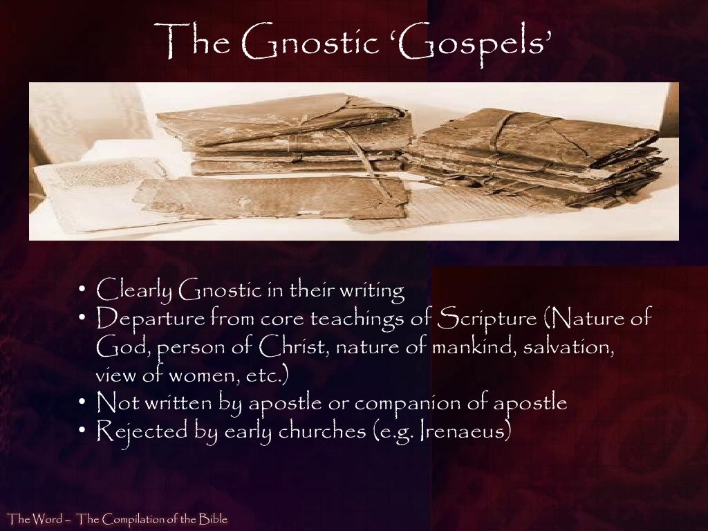 The Gnostic „Gospels‟ • Clearly