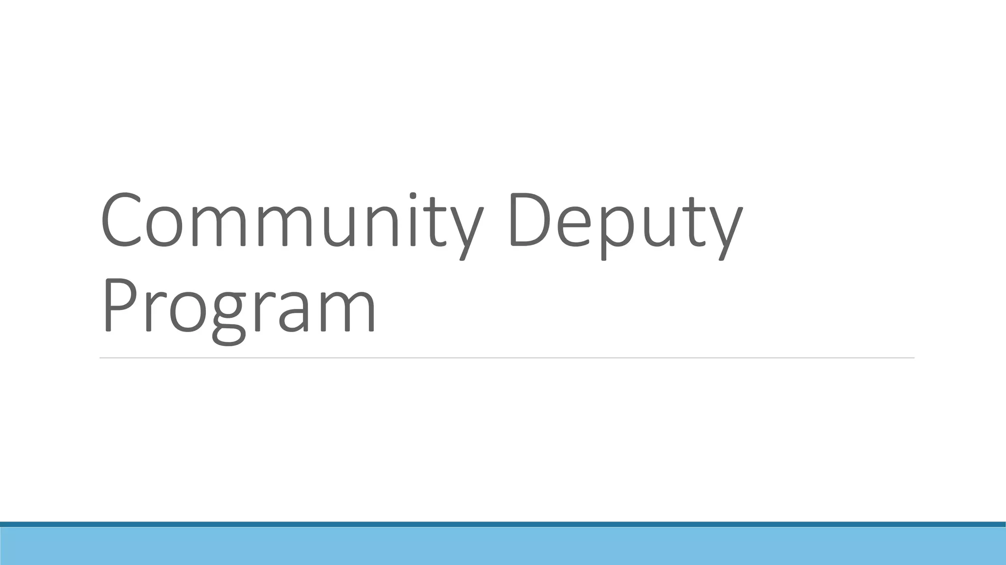 Community Deputy
Program
 