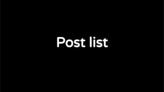 The standard Loop
Post list
 