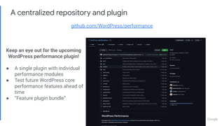 A centralized repository and plugin
github.com/WordPress/performance
Keep an eye out for the upcoming
WordPress performanc...
