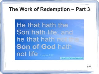 The Work of Redemption – Part 3
SFA
 