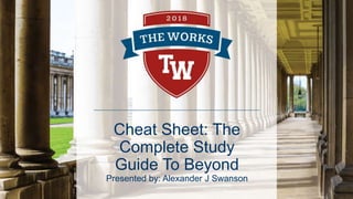 Cheat Sheet: The
Complete Study
Guide To Beyond
Presented by: Alexander J Swanson
 