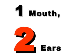 11 Mouth,Mouth,
22 EarsEars
 