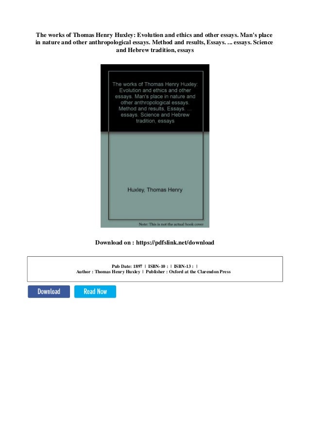 The works of thomas henry huxley evolution and ethics and other essays