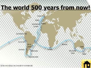 The world 500 years from now! 