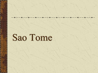 Sao Tome
 