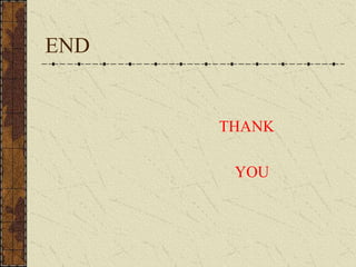 END
THANK
YOU
 