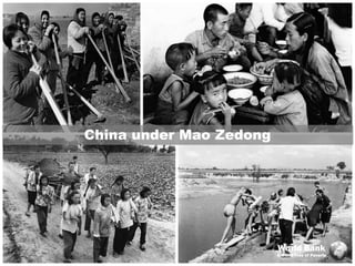 China under Mao Zedong




                         World Bank
                         A World Free of Poverty
 