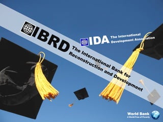 World Bank
A World Free of Poverty
 