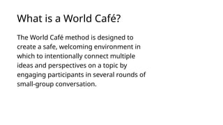 World Cafe Introduction The World Cafe - An Introduction Briefing | PPTX