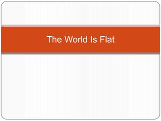 The World Is Flat 