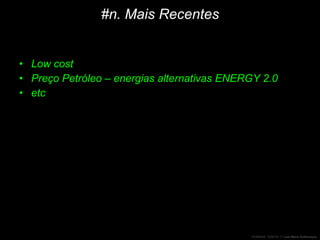 #n. Mais Recentes Low cost Preço Petróleo – energias alternativas  ENERGY 2.0 etc 