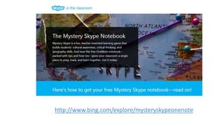 http://www.bing.com/explore/mysteryskypeonenote
 