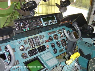 Six thrust levers ! The nose is raised. 
