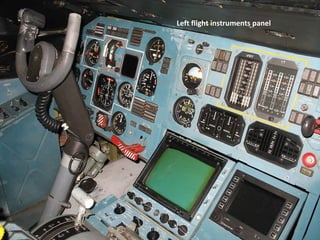 Left flight instruments panel 
 