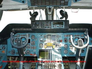 Most noticeable aspect of the Mriya cockpit are the six engine throttle levers. 
 