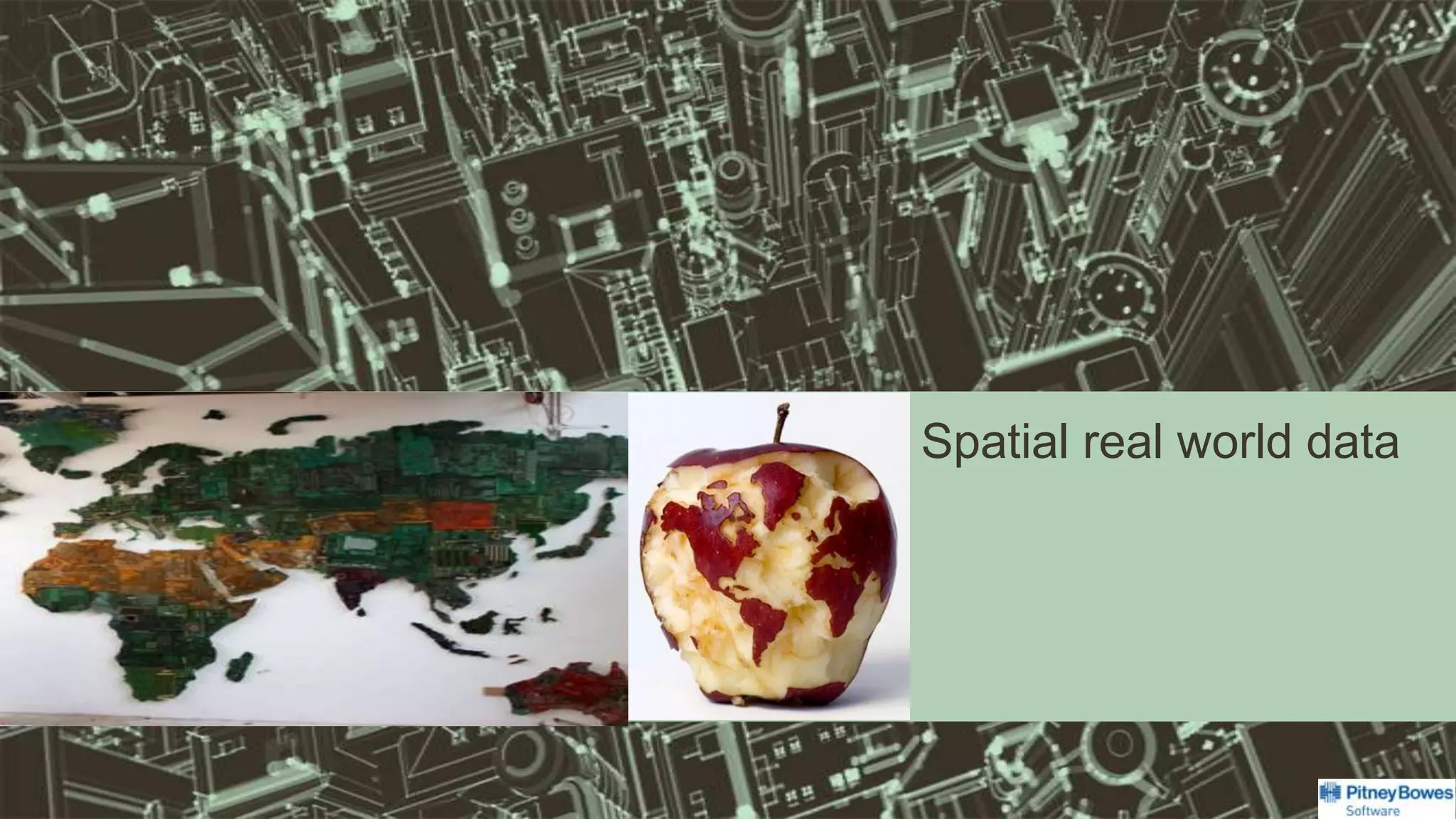 Spatial real world data
 