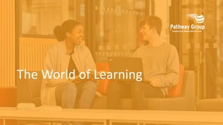 The World of Learning
 