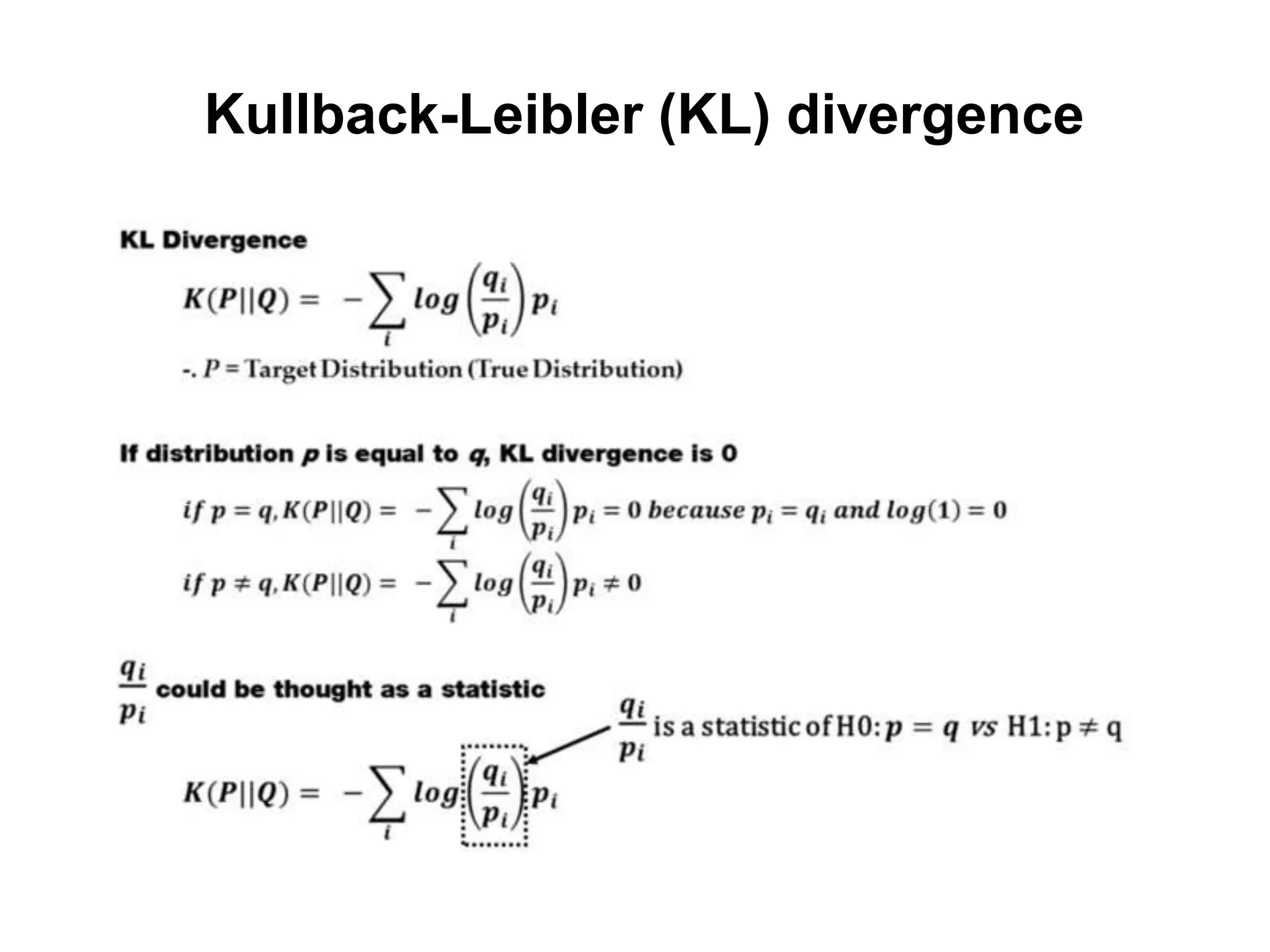 Kullback-Leibler (KL) divergence
 
