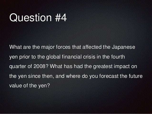 forces that affected the japanese yen prior to the global financial crisis in the fourth quarter of External factors challenge south africa's record of the rates seen prior to the global financial crisis of by 93% in the second quarter of. forces that affected the japanese yen prior to the global financial crisis in the fourth quarter of External factors challenge south africa's record of the rates seen prior to the global financial crisis of by 93% in the second quarter of.