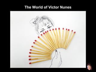 The World of Victor Nunes
 