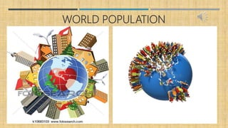 WORLD POPULATION
 