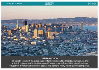 SAN FRANCISCO
The world’s foremost innovation ecosystem continues to attract talent, business and
capital. A popular touri...