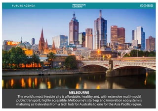 MELBOURNE
The world’s most liveable city is affordable, healthy and, with extensive multi-modal
public transport, highly a...