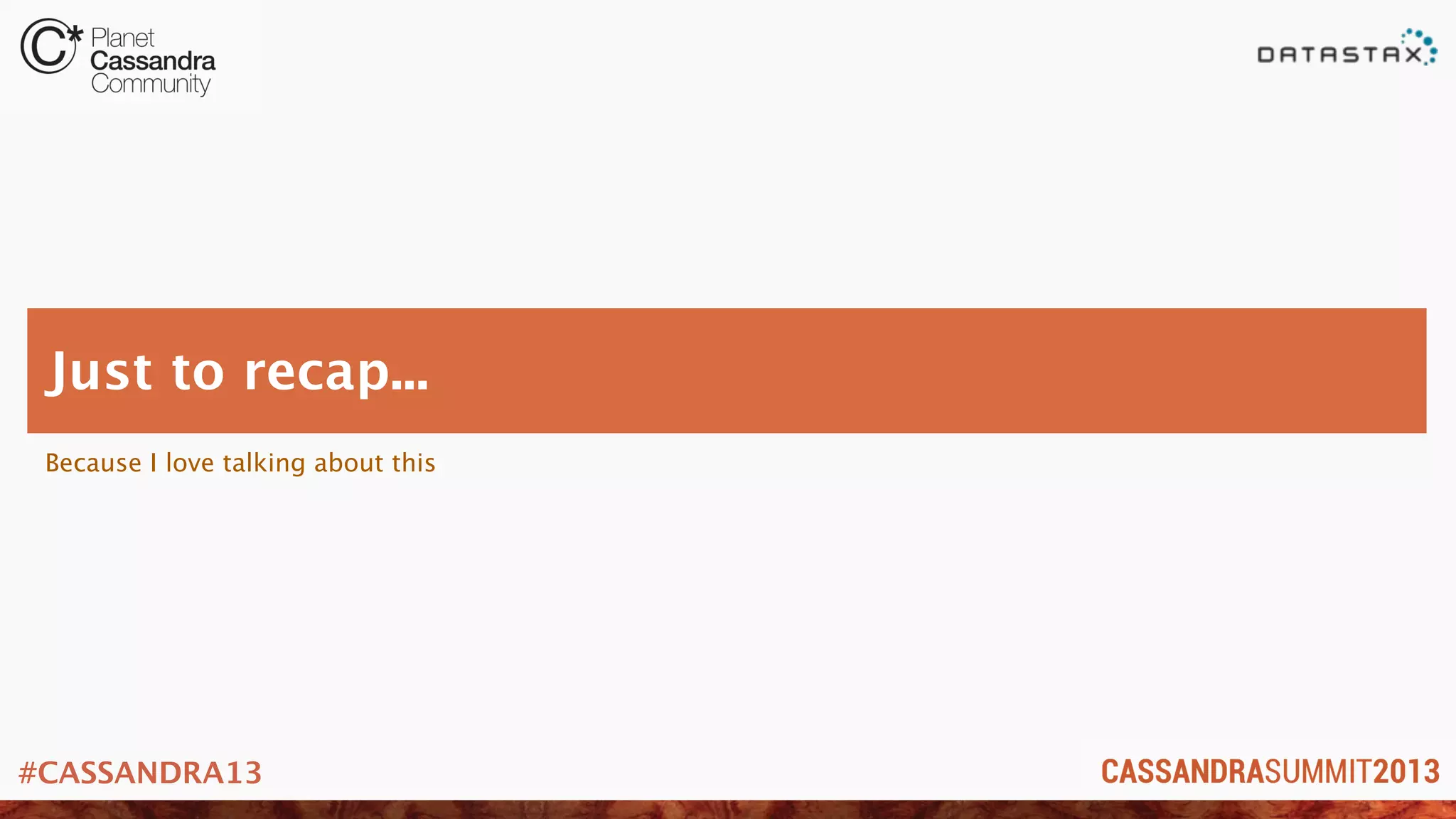 #CASSANDRA13
Because I love talking about this
Just to recap...
 