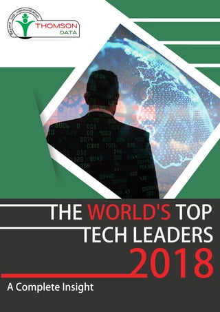 2018
THE WORLD'S TOP
TECH LEADERS
A Complete Insight
 