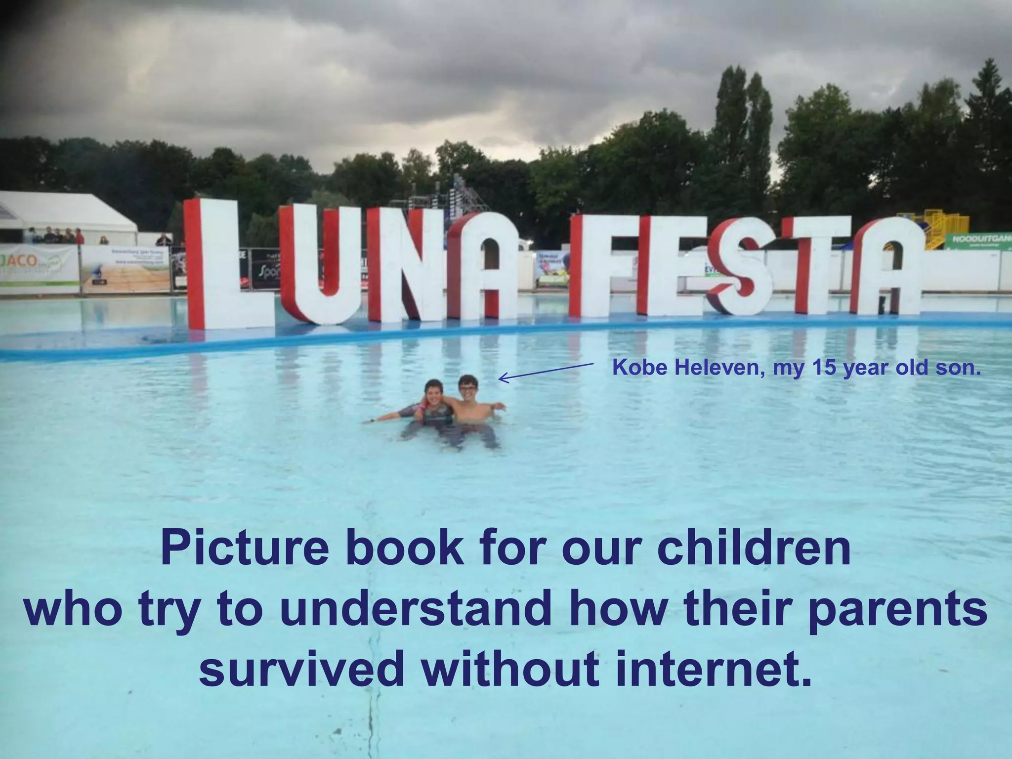 Picture book for our children
who try to understand how their parents
survived without internet.