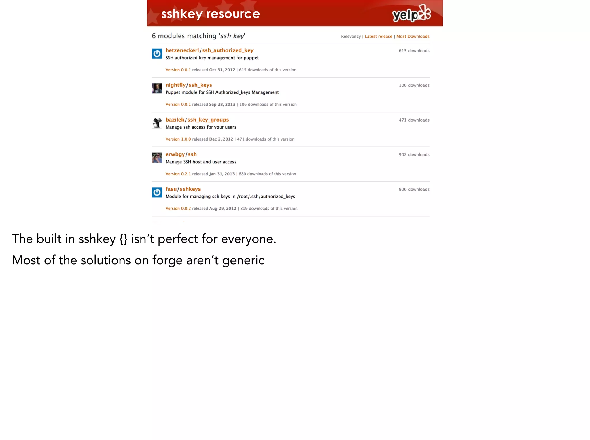sshkey resource

The built in sshkey {} isn’t perfect for everyone.
Most of the solutions on forge aren’t generic

 